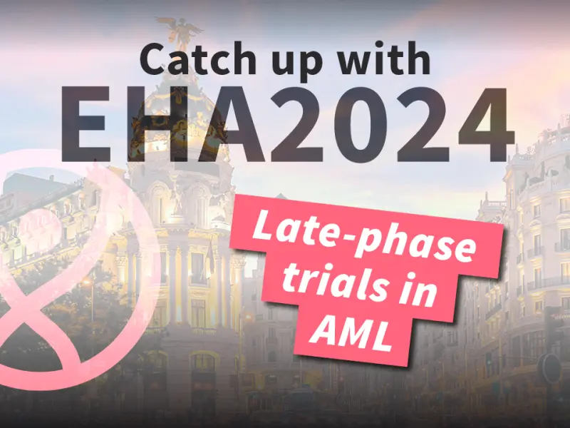 #EHA2024: Late-phase trials in AML