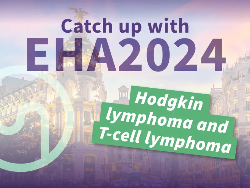 #EHA2024: Hodgkin lymphoma and T-cell lymphoma