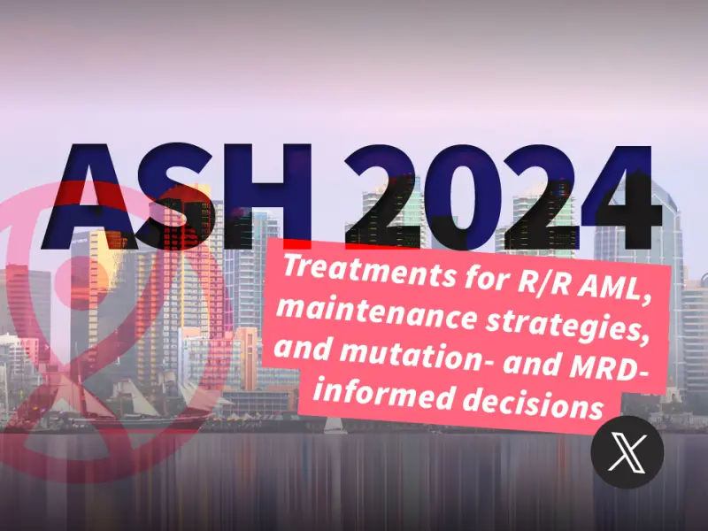 #ASH24: Treatments for R/R AML, maintenance strategies, and mutation- and MRD-informed decisions 