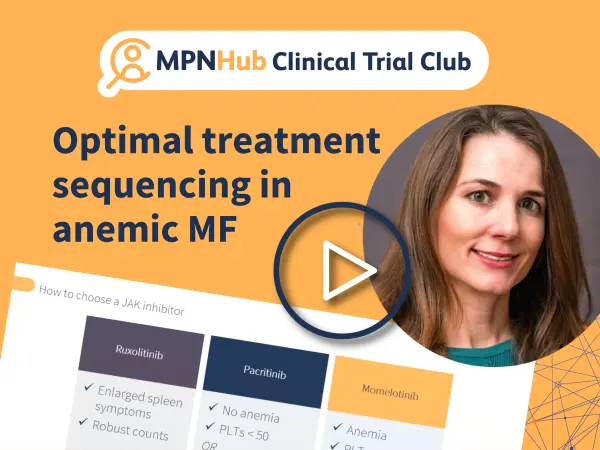 Clinical Trial Club | Optimal treatment sequencing in anemic MF