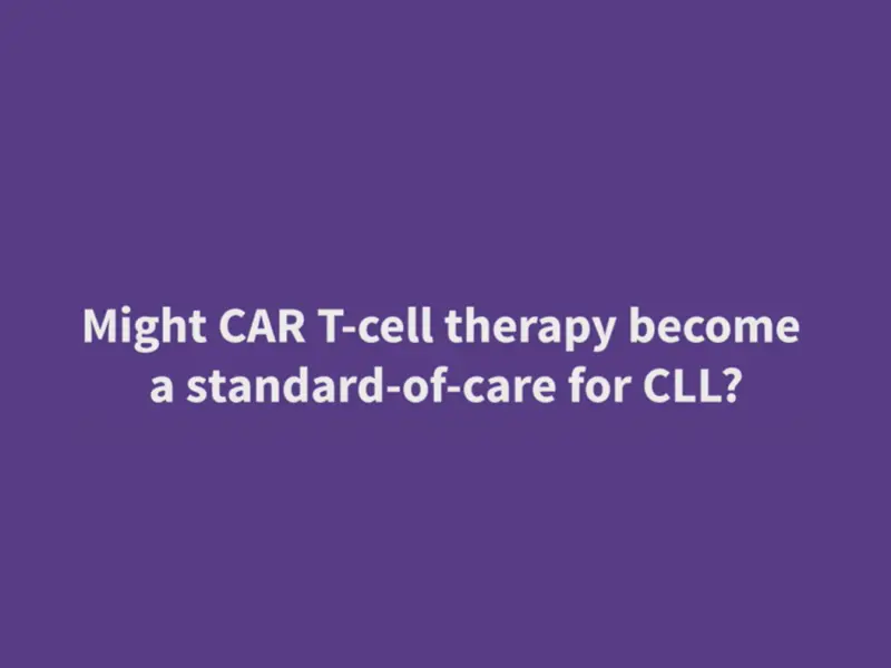 TRANSCEND CLL004: Might CAR T-cell therapy become standard-of-care for CLL?